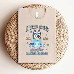 bluey forever young leap year shirt