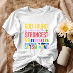 god found some of the strongest woman shirt
