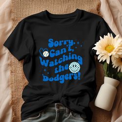 retro sorry cant watching the dodgers baseball shirt