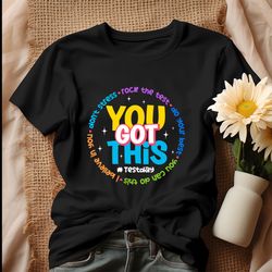 you got this test day dont stress rock the test shirt