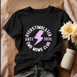Overstimulated Anti Social Emo Moms Club Shirt