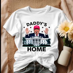 daddys home republican donald trump shirt