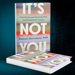 It's Not You: Identifying and Healing from Narcissistic People by Ramani Durvasula PhD