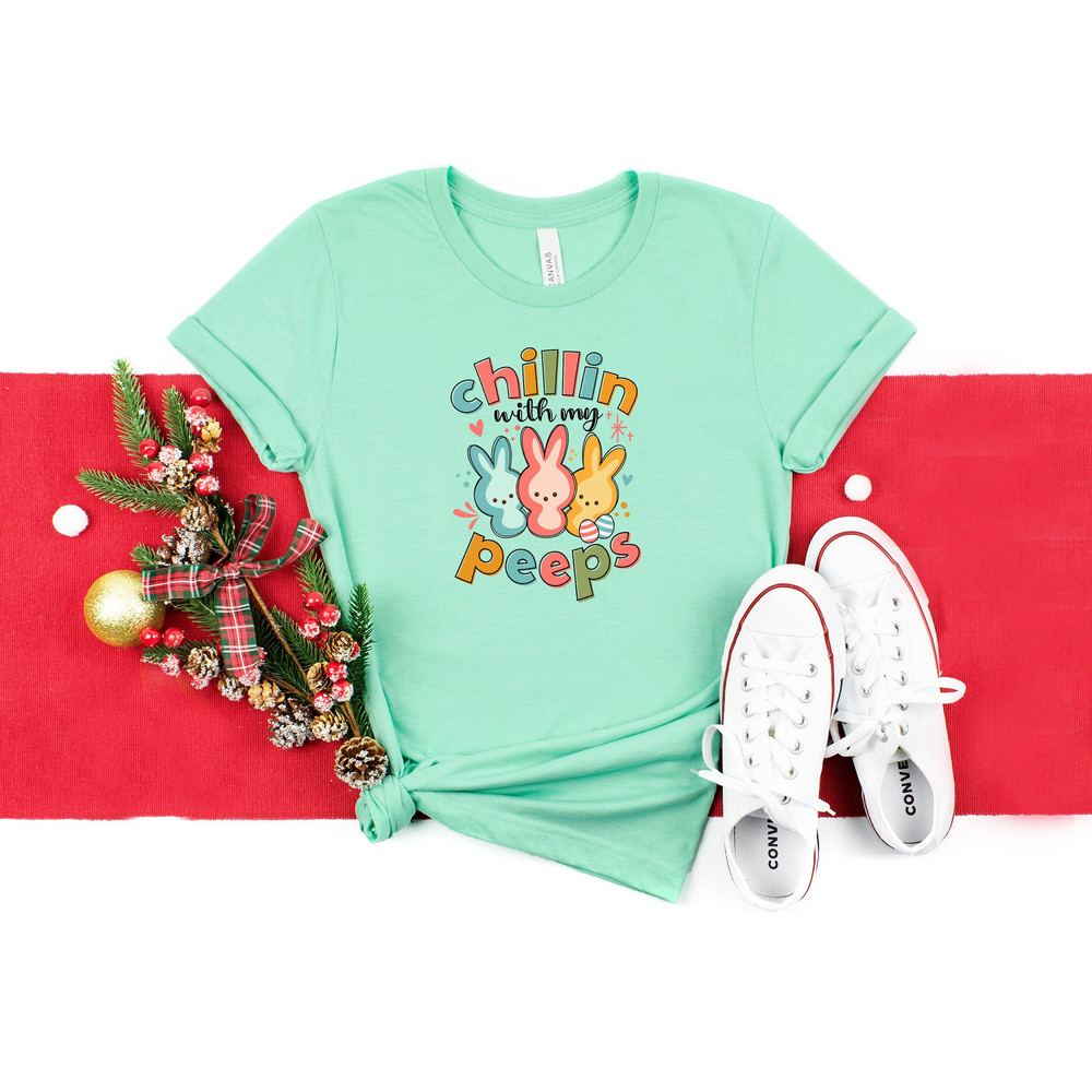 Chillin With My Peeps Shirts, Easter Shirt, Easter 2021 Shirt, Happy Easter, Family Easter Shirt, Cute Easter Shirt, Gift For Easter Day.jpg