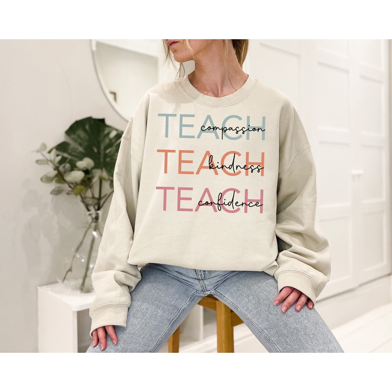Cute Teach Sweatshirt, Compassion Kindness Confidence Teacher Sweatshirt, Teacher Appreciation Gifts, Group Teacher Sweatshirt, New Teacher.jpg