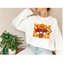 gobble gobble gobble sweatshirt, funny thanksgiving hoodie, turkey shirt, thankful sweatshirt, fall shirts for girls, th