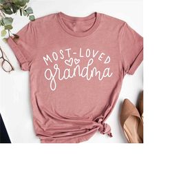 cute grandma shirt,mothers day gift,most loved grandma shirt,grandma gift,grandmother shirt,new grandma tee,grammy shirt