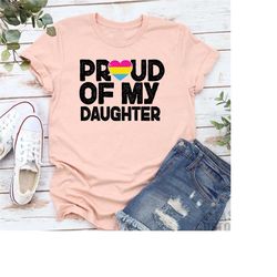 pansexual tshirt,proud of my daughter,pride pansexual rainbow shirt,lgbt gift,pride month tee,pansexual gifts,pansexual