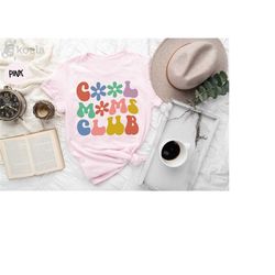cool moms club shirt, retro cool mom t-shirt, mother's day shirt, gift for mom, cute mom t-shirt, mom birthday gift, gif