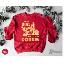 just a girl who loves corgis sweatshirt, corgis sweater, corgis sweater for girls, corgis gifts, corgis lover gift,girls