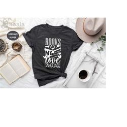 books are my love language, reading shirts, reading books, teacher shirts, book lover shirt, gift for librarian, gift fo