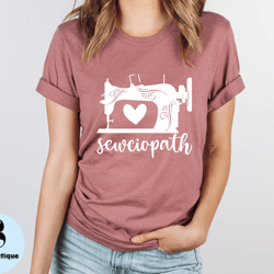 sewing shirt, funny sew tshirt, women shirt, sewciopath tee, crafter mom gift, sewing lover shirt, quilter gift