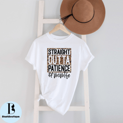 straight outta shirts, straight outta, straight outta chemo, gift for, straight outta patience