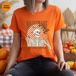 funny halloween shirt, halloween gifts, nightmare before coffee tshirt, skeleton graphic tees, coffee t shirt, spooky se