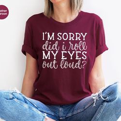 funny saying shirt, funny sarcastic shirts, sassy outfits, shirts with saying, birthday gifts, sarcastic saying shirts,