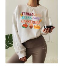 thanksgiving sweatshirt, turkey gravy beans and rolls casserole shirt, family matching hoodie, thankful shirt, gift for