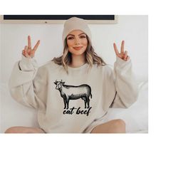 eat beef sweatshirt, beef farmer hoodie, women's western sweatshirts, trendy cow girl shirt,  cow beef shirt, country li