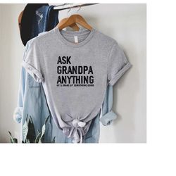 ask grandpa anything shirt,he'll make up something good shirt,funny grandpa shirt,grandfather shirt,grandpa birthday gif