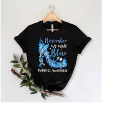 womens diabetes shirt,in november we wear blue shirt,gift for girls,diabetes awareness tshirt,diabetes squad shirt,diabe