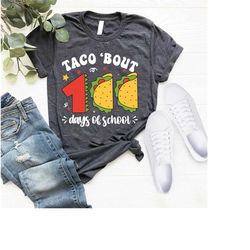 taco bout 100 days shirt,100th day of school taco shirt,mexican student tee,kids school,teacher appreciation gift,back t