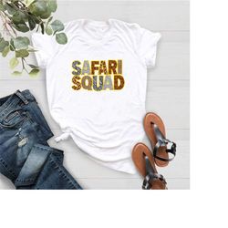 safari trip shirt,safari squad shirt,zoo shirt,animal lover tshirt,family vacation tee,safari birthday tshirt,safari cre