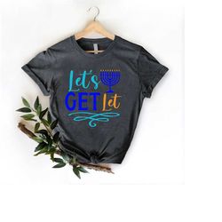 let's get lit shirt,happy hanukkah shirt,diwali candles shirt,jewish holiday gift,festival of lights shirt,religious shi
