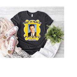 rip matthew friends shirt,rest in peace shirt,chandler matthew tee,in memory friends actor shirt,chandler bing shirt,fri