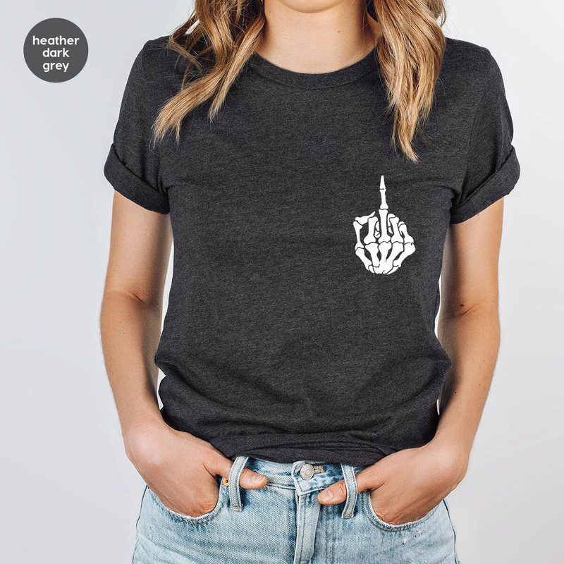 Sarcastic Pocket Tees, Gift for Friend, Funny Shirts, Swearing Graphic Tees, Humor Pocket Tees, Skeleton Hand Tshirt, Sarcasm Clothing.jpg
