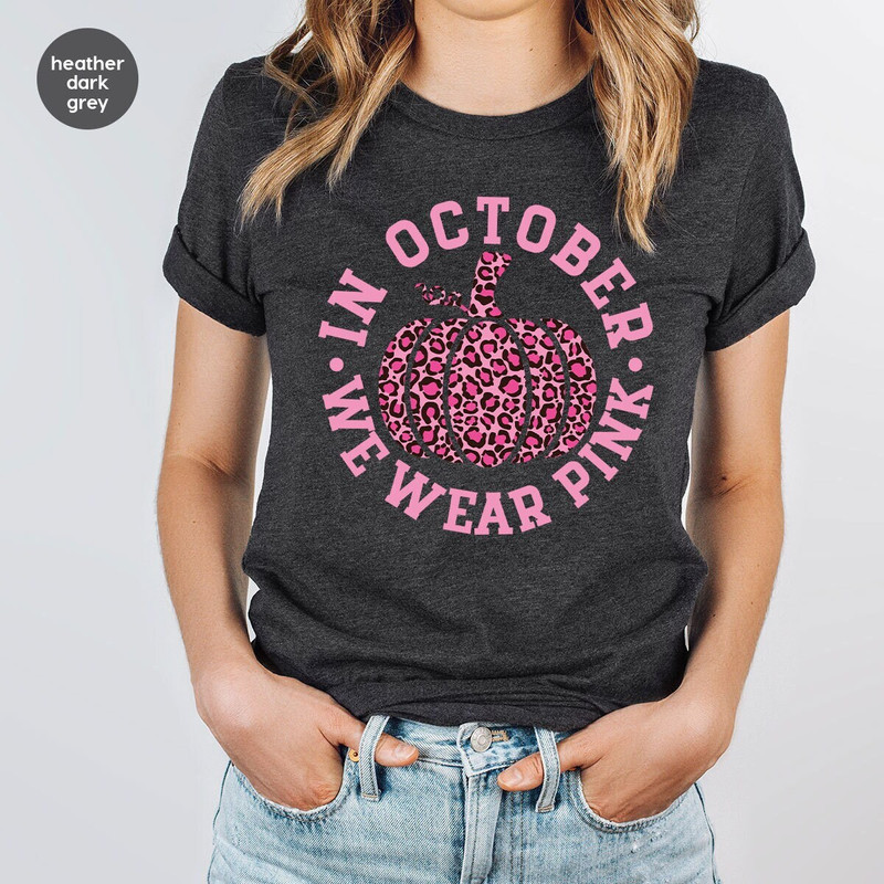 Breast Cancer Shirt, Breast Cancer Gift, In October We Wear Pink T-Shirt, Cancer Survivor Outfit, Leopard Print Pumpkin Shirt, Cancer Gifts.jpg