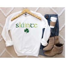 womens slainte sweatshirt, cute irish sweatshirt, st patrick's day sweatshirt, trendy st patricks day shirt, lucky sweat
