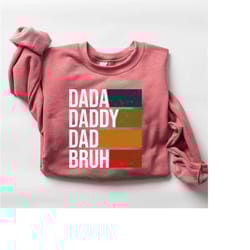 retro dada daddy dad bruh sweatshirt, fathers day gift for dad sweatshirt, new grandpa sweatshirt, dad sweatshirt, abuel