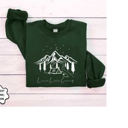 camping sweatshirt, live love camp sweatshirt, hiker shirts, nature lover shirt, camping gift, family vacation shirt, gi