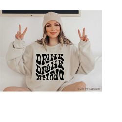 drink drank drunk hoodie, women's funny drinking shirt, hungover sweatshirt, vsco hoodie, girls weekend tshirts, best fr