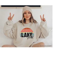 lake mode shirt, women's lake sweatshirt, lake trip shirt, family lake vacation tshirt, girls summer camp shirt, lake pa
