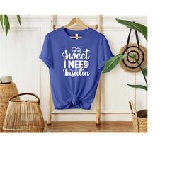 i'm so sweet i need insulin, diabetes awareness, type 1 diabetes, diabetes shirt, type 2 diabetes, awareness ribbon, dia