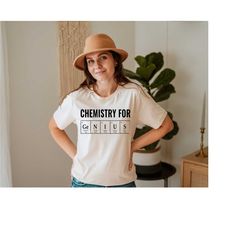 chemistry for genius shirt, science shirt, periodic table shirt, chemistry shirt, chemistry teacher, chemistry gift, fun