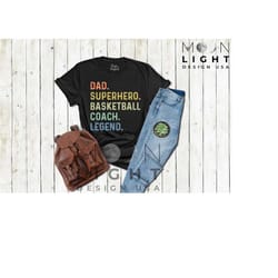 basketball dad shirt,fathers day gift,dad superhero shirt,basketball coach legend shirt,gifts for dad,basketball coach g