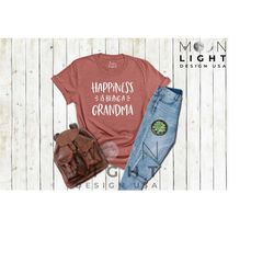 happiness is being a grandma shirt,cute grandma t-shirt,new grandma shirt,gift for grandma shirt,best nana shirt,grandma