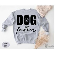 dog father sweatshirt, favorite dog dad sweater, paw lover sweatshirt, animal lover sweatshirt, funny animal sweatshirt