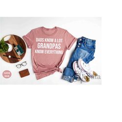 dads knows a lot grandpas knows everything shirt, fathers day gift, awesome grandpa shirt, father shirt, husband t-shirt