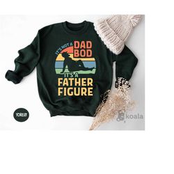 it's not a dad bod it's a father figure sweatshirt, fathers day 2022 sweater, father figure, dad bod sweater, it's not d