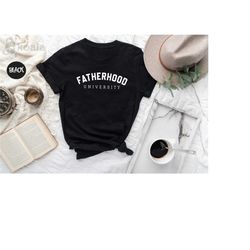 fatherhood university shirt, gift for dad, funny father's day gift for dad, gift for husband, fatherhood shirt, funny da