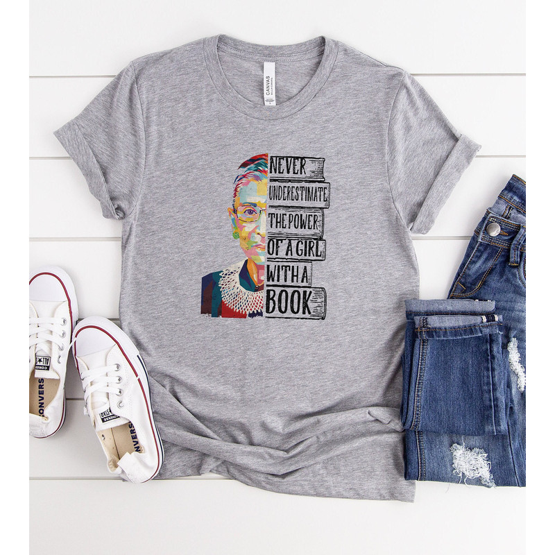 Ruth Bader Ginsburg Never Underestimate the Power of a Girl with A Book Shirt Ruth Bader Ginsburg Shirt RBG Shirt Notorious RBG .jpg