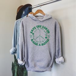 save the earth raise a hippie graphic hoodie, climate change, global warming vintage graphic sweatshirt, love your mothe