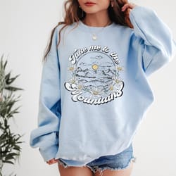 take me to the mountains sweatshirt, womens graphic mountain sweatshirt, daisy nature sweatshirt, wanderlust hiking swea