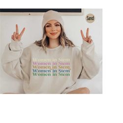 women in stem sweatshirt, trendy steminist shirt, cute female scientist shirt, female engineer gifts, college student gr