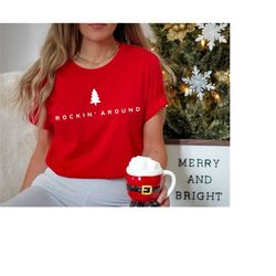 rockin around the christmas tree shirt, christmas tree t-shirt, unisex adult holiday shirt, christmas eve shirt, minimal