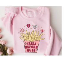 fries before guys sweatshirt, valentines day sweatshirt, valentines day shirts for women, valentines day gift, funny fri