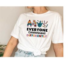 everyone communicates differently shirt, autism tee, autism shirt for mom, autism awareness, autism awareness month, aut