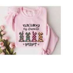teaching my favorite peeps, teacher bunny easter sweatshirt, easter expecting teacher top, easter teacher hoodie, teache